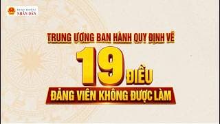  Trung ương ban hành quy định về 19 điều đảng viên không được làm