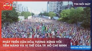  PHÁT TRIỂN VĂN HÓA TƯƠNG XỨNG VỚI TIỀM NĂNG VÀ VỊ THẾ CỦA TP. HỒ CHÍ MINH